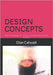 Design Concepts: Basic Knowledge for Visual Communication Design Students by Cahyadi, Dian