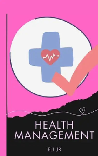 Health Management by Eli, Jr. 