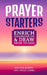 Prayer Starters: Enrich Your Prayer Life & Draw Near to God by Violet James