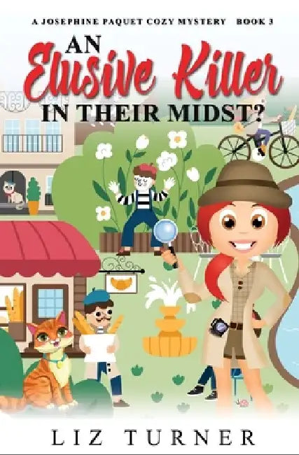 An Elusive Killer in Their Midst?: A Josephine Paquet Cozy Mystery - Book 3 by Liz Turner