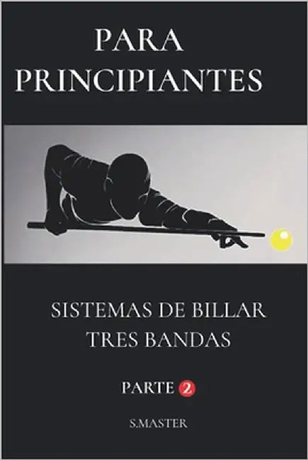 Para Principiantes: Sistemas de Billar Tres Bandas - Parte 2 by Master, System