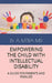 Empowering the Child with Intellectual Disability: A Guide for Parents and Families by A. Mitra