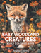 Baby Woodland Creatures Adult Coloring Book: Adorable Baby Woodland Animals, Fox, Rabbit, Deer, Bear, Hedgehog, Owl, and More for Stress Relief and Re by Raspiee Coloring