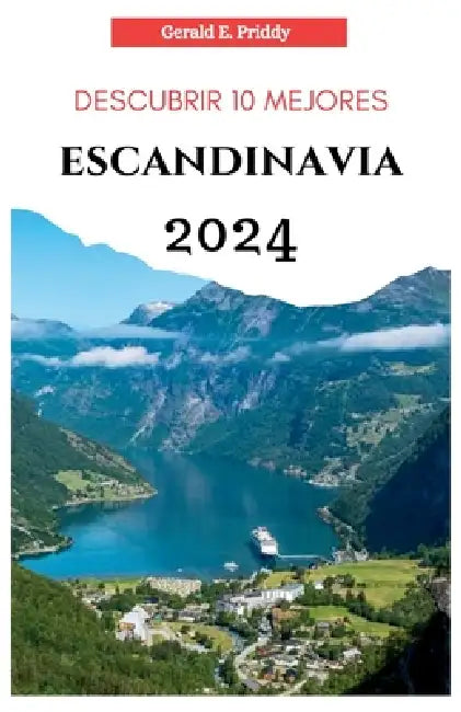 Descubrir 10 Mejores Escandinavia 2024: Guía de viaje colorida by Gerald E. Priddy