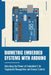 Biometric Embedded Systems with Arduino: Unlocking the Power of Embedded C for Fingerprint Recognition and Access Control by Mikasa Mizuki