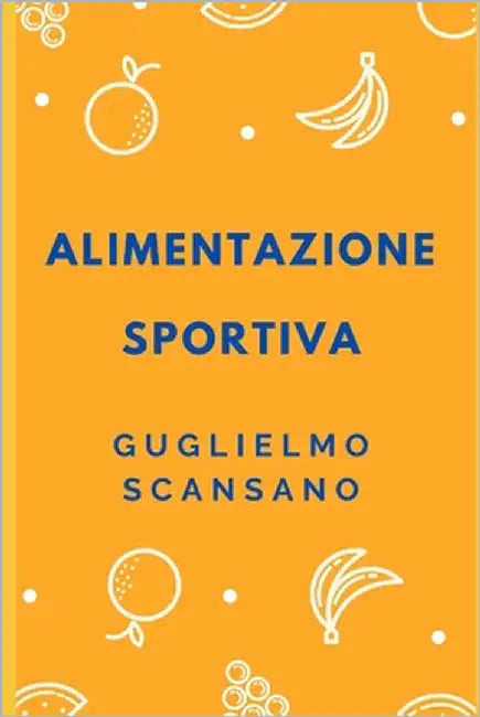 Alimentazione Sportiva by Scansano, Guglielmo