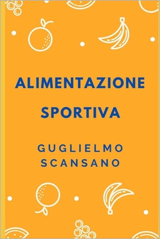 Alimentazione Sportiva by Guglielmo Scansano