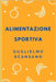 Alimentazione Sportiva by Scansano, Guglielmo