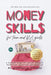 MONEY SKILLS for Teen and Young Adult Girls 14+: A mindset guide to saving, earning, budgeting, investing and donating by Stephany K. Thomann