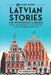 69 More Short Latvian Stories for Intermediate Learners: Engage with Intermediate Latvian Through Tales That Intrigue and Educate! by Adrian Gee