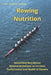 Rowing Nutrition: Specialized Nutritional Recommendations to In-crease Performance and Health in Rowers by César González Andrade