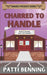 Charred to Handle by Patti Benning