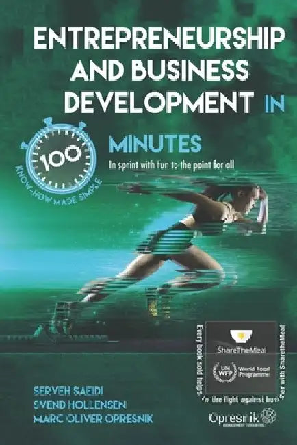 Entrepreneurship and Business Development in 100 Minutes: In sprint with fun to the point for all by Serveh Saeidi