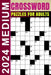 2024 Medium Crossword Puzzles for Adults: Challenging and Relaxing Crossword Puzzles Book With Solutions-(Over75 Puzzles) by Kevin C. Preston