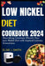 Low nickel diet cookbook 2024: Nourishing Creations: Elevate Your Low Nickel Diet with Inspired Culinary Innovations by Elsie J. Smith