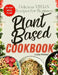 The Ultimate Plant-Based diet Cookbook for Beginners: Delicious Vegan Recipes with 30 Day Meal Plan for Breakfast, Lunch and Dinner. Cook Wholesome Gr by Luna Porter