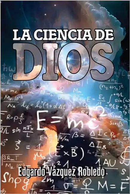 La Ciencia de Dios: Segunda Edición by Vazquez, Edgardo
