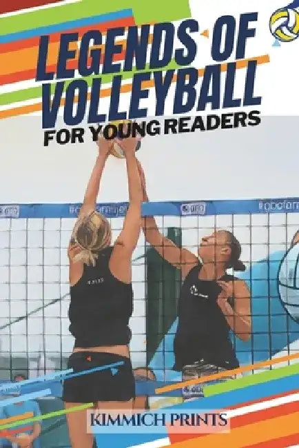 Legends of Volleyball: 50 Iconic Athletes and the Stories that Defined Them, for Young Readers (Grey Version) by Kimmich Prints
