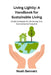 Living Lightly: A Handbook for Sustainable Living: Simple Strategies for Minimizing Your Environmental Footprint by Noah Bennett