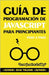 Guía de Programación de JAVASCRIPT para Principiantes: Paso a Paso by Williams, Isaac