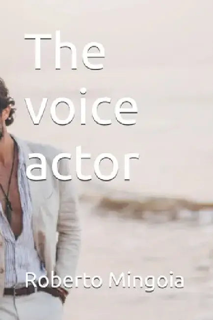 The voice actor by Roberto Mingoia