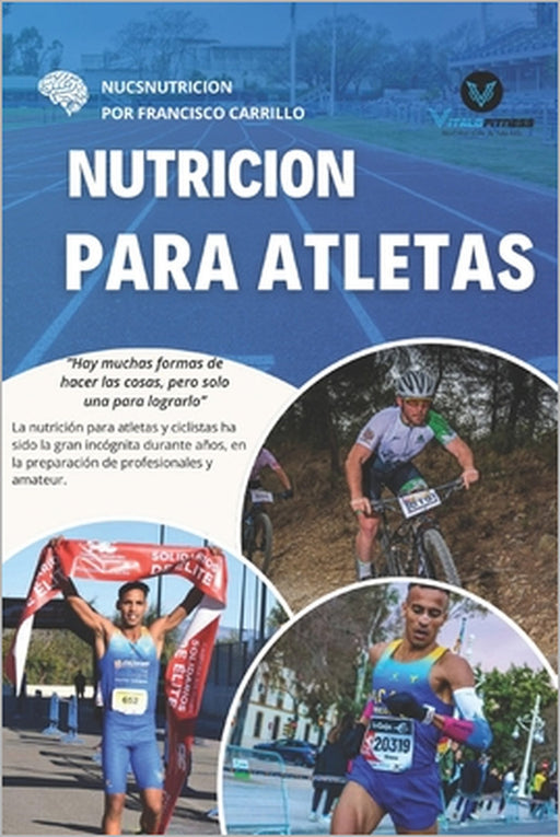 Nutricion Para Atletas - Suplementación Deportiva: Atletismo, Corredores Y Ciclistas by Francisco Javier Carrillo Baños