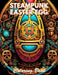 Steampunk Easter Egg Coloring Book: 50+ Unique Illustrations for All Artists by Edward Douglas