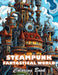 Steampunk Fantastical World Coloring Book: 100+ High-quality Illustrations for All Ages by Amanda Johnson