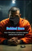 Behind Bars: Over 200 prison scenarios and the choices that define us by Victor S