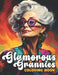 Glamorous Grannies Coloring Book: Celebrate Timeless Beauties with Grace by Colorquest Collections