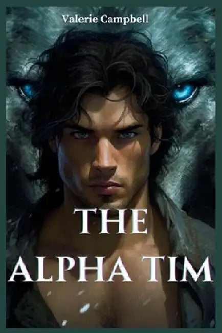 The Alpha Tim by Valerie Campbell