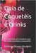 Guia de Coquetéis e Drinks: Dos tradicionais aos inovadores, guia de receitas para bares e restaurantes. by Silveira Nicoletti, Verônica