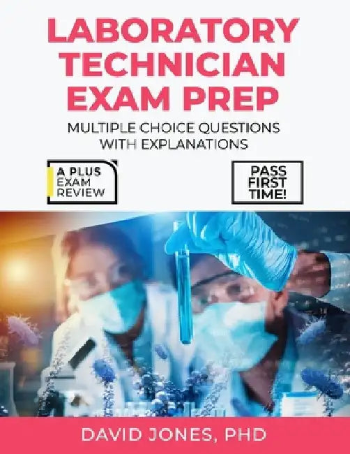 Laboratory Technician Certification Exam Prep by David Jones