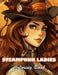 Steampunk Ladies Coloring Book: 100+ High-quality Illustrations for All Fans by Ramsay Lamda