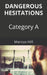 Dangerous Hesitations: Category A by Isobel Underwood