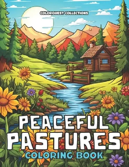 Peaceful Pastures: A Country Summer Coloring Book Unwind with Beautiful Countryside Views by Colorquest Collections