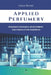 Applied perfumery: Fragrance research, development, and formulation handbook by Fabio Meloni