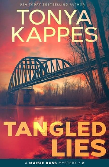 Tangled Lies: A Maisie Doss Mystery by Tonya Kappes
