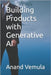Building Products with Generative AI by Vemula, Anand