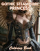 Gothic Steampunk Princess Coloring Book: 100+ New and Exciting Designs by Jupiter Justin