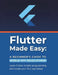 Flutter Made Easy: A Beginner's Guide to Mobile App Development: Learn Flutter mobile programming and create your first app today! by R. Parvin