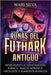 Runas del Futhark Antiguo: Revelando la Adivinación Rúnica, Magia Nórdica, Hechizos y Símbolos Rúnicos by Silva, Mari