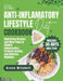 The Anti-Inflammatory Lifestyle Diet Cookbook: Nourishing Recipes and Meal Plans to Reduce Inflammation, Promote Healing, and Optimize Wellness by Grace Mitchell