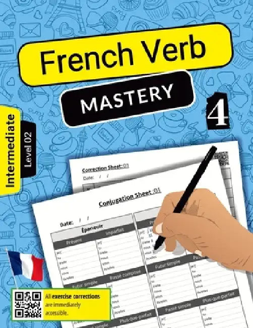 French Verb Mastery Volume 4: Enhancing Conjugation Skills for Intermediate Learners (Level 2) by Azzedine Nigel