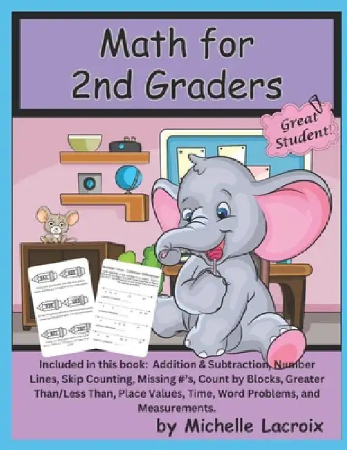 Math for 2nd Graders: Addition & Subtraction, Number Lines, Skip Counting, Missing #'s, Count by Blocks, Greater Than/Less Than, Place Value by Michelle LaCroix