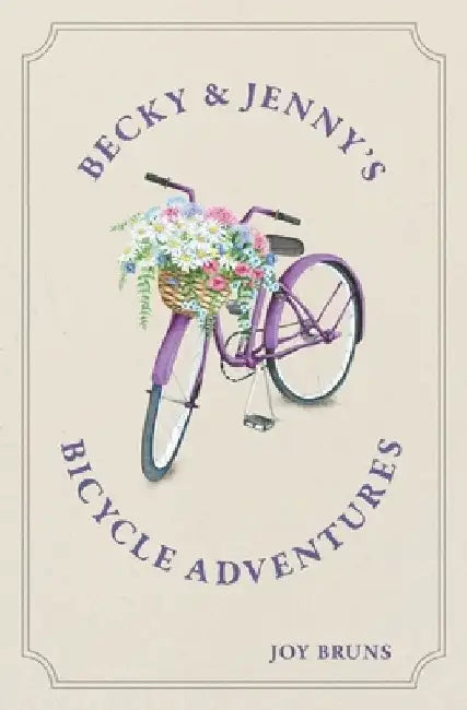 Becky & Jenny's Bicycle Adventures by Joy Bruns