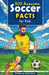 500 Awesome Soccer Facts for Kids: Dive into Epic Comebacks, Legendary Players, and More! (The Ultimate Gift for Soccer Enthusiasts & Young Readers) by Hank Simon