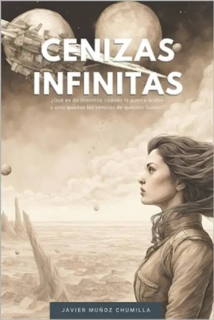 Cenizas infinitas by Muñoz Chumilla, Javier