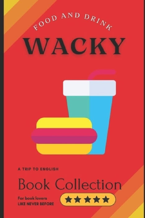 Wacky: Food and drink by Evert González