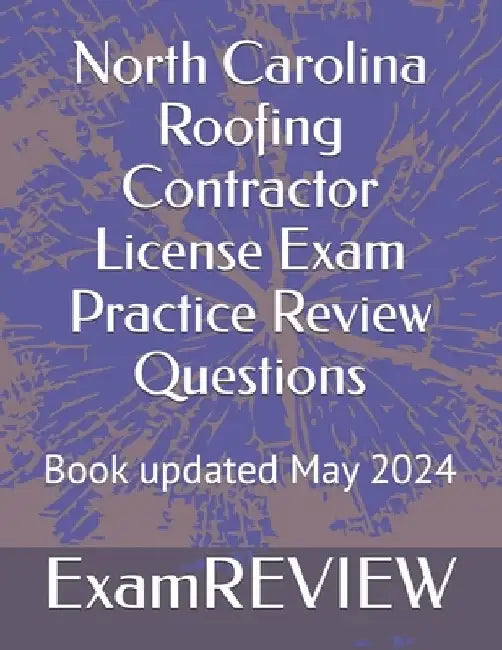 North Carolina Roofing Contractor License Exam Practice Review Questions by Mike Yu